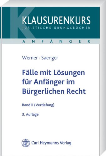Fälle mit Lösungen für Anfänger im Bürgerlichen Recht: Band II: Vertiefung Law