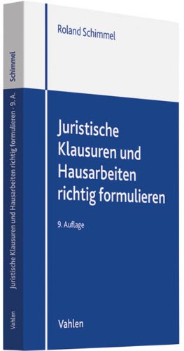 Juristische Klausuren und Hausarbeiten richtig formulieren Law