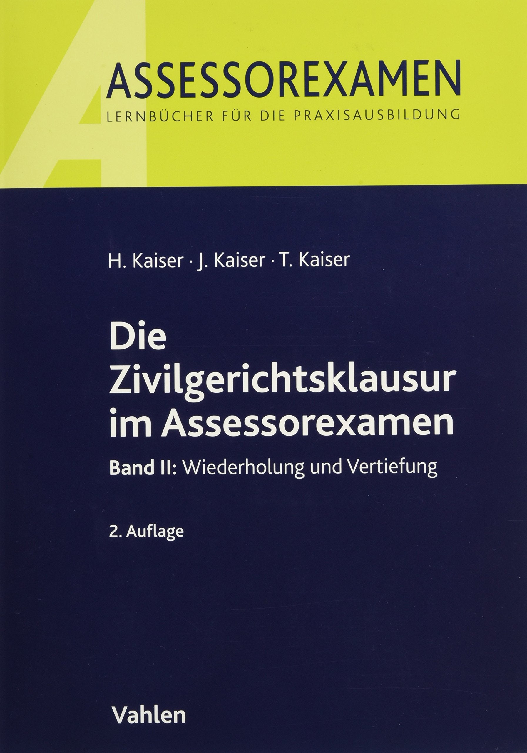 Die Zivilgerichtsklausur im Assessorexamen: Band II: Wiederholung und Vertiefung Law