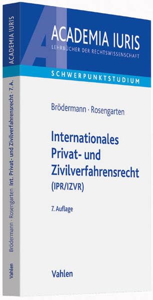 Internationales Privat- und Zivilverfahrensrecht (IPR/IZVR): Anleitung zur systematischen Fallbearbeitung (Academia Iuris - Schwerpunktstudium) Law