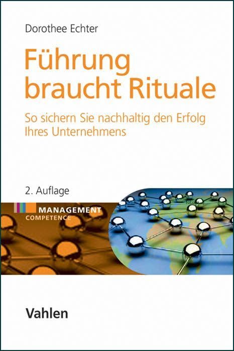 Führung braucht Rituale: So sichern Sie nachhaltig den Erfolg Ihres Unternehmens (Management Competence) Law