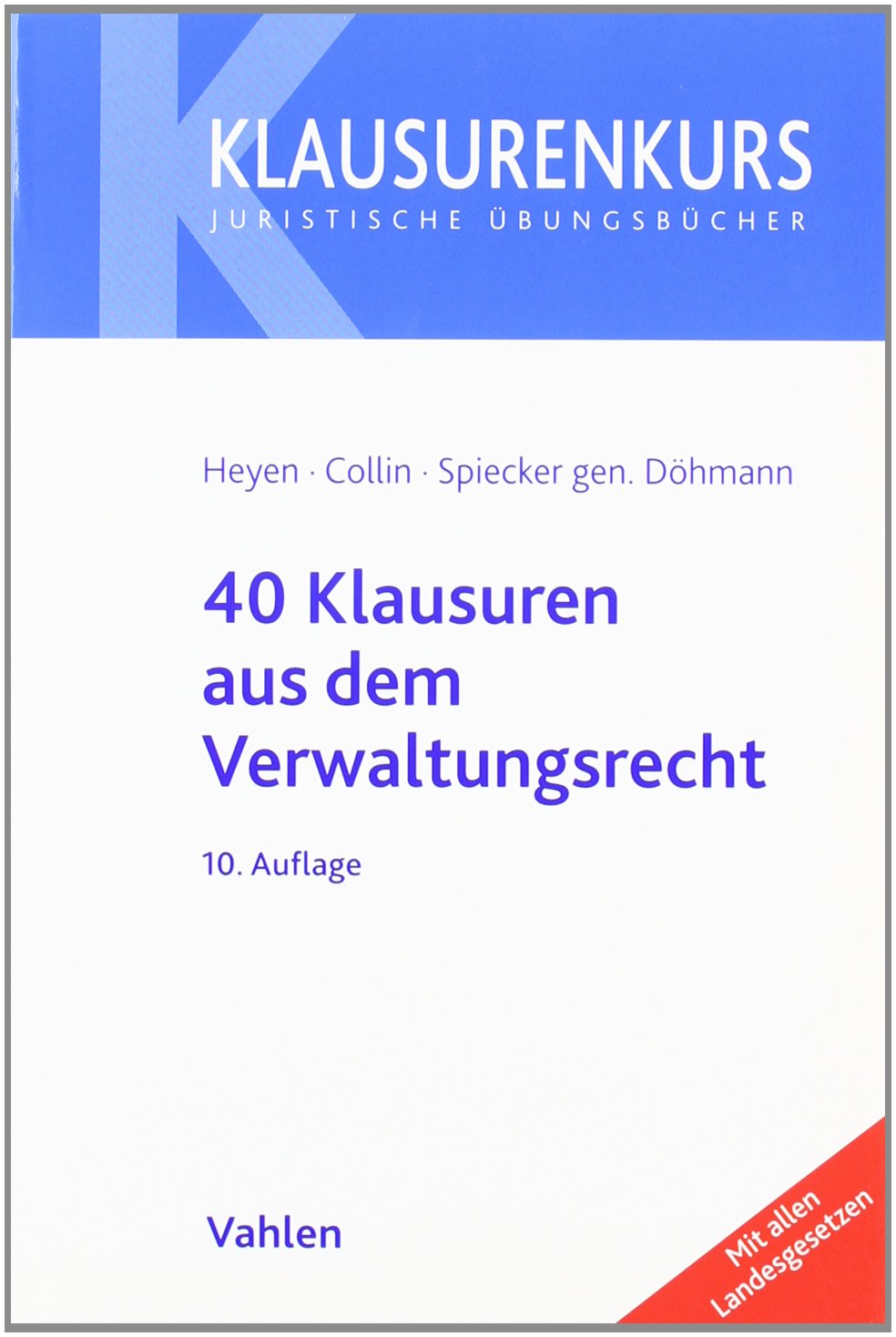 40 Klausuren aus dem Verwaltungsrecht (Klausurenkurs) Law