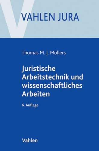 Juristische Arbeitstechnik und wissenschaftliches Arbeiten: Klausur, Hausarbeit, Seminararbeit, Studienarbeit, Staatsexamen, Dissertation Law