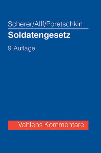 Soldatengesetz: sowie Reservistinnen- und Reservistengesetz (Vahlens Kommentare) Law