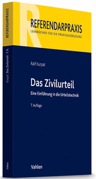Das Zivilurteil: Einführung in die Urteilstechnik (Referendarpraxis) Law