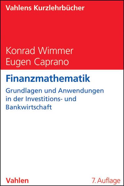 Finanzmathematik: Grundlagen und Anwendungsmöglichkeiten in der Investitions- und Bankwirtschaft (Vahlens Kurzlehrbücher) Law