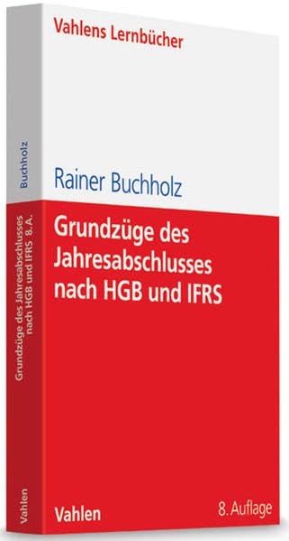 Grundzüge des Jahresabschlusses nach HGB und IFRS: Mit Aufgaben und Lösungen (Lernbücher für Wirtschaft und Recht) Law