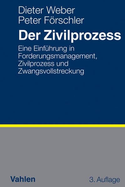 Der Zivilprozess: Eine Einführung in Forderungsmanagement, Zivilprozess und Zwangsvollstreckung Law