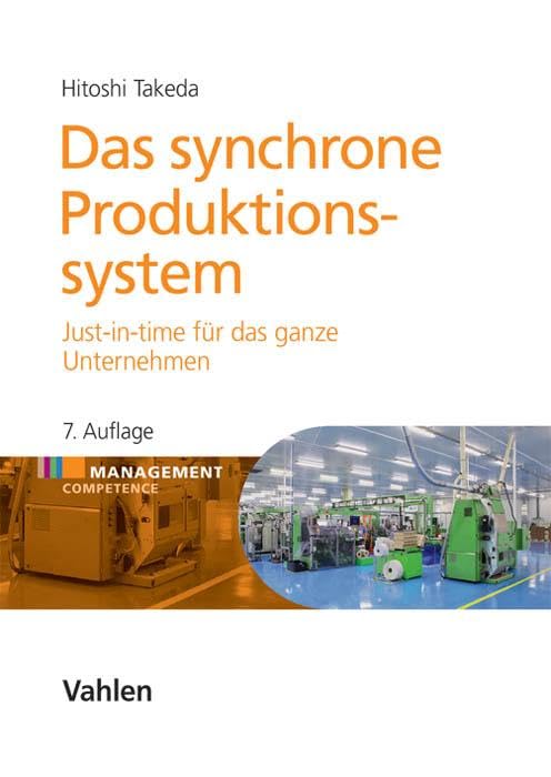Das synchrone Produktionssystem: Just-in-time für das ganze Unternehmen (Management Competence) Law
