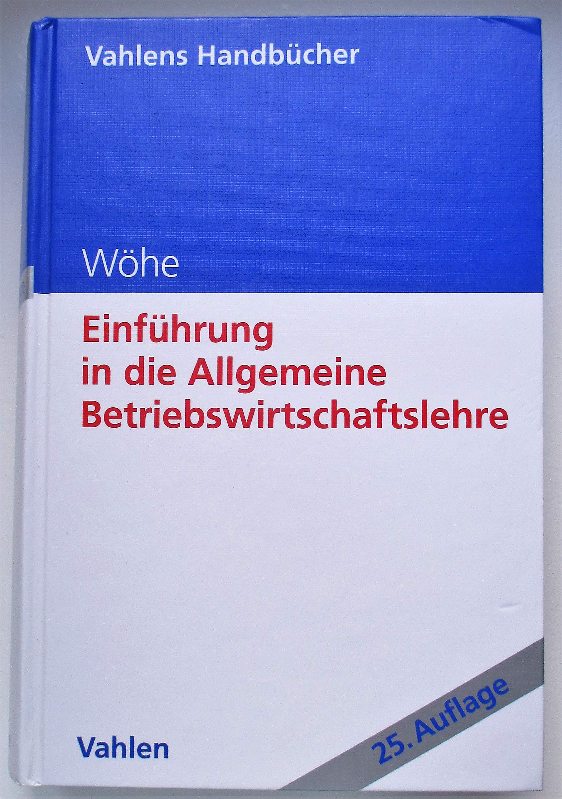 Einführung in die Allgemeine Betriebswirtschaftslehre (Vahlens Handbücher der Wirtschafts- und Sozialwissenschaften) Law