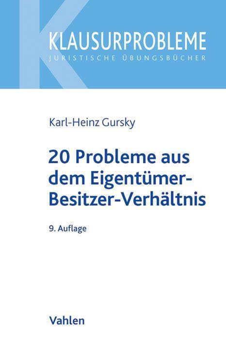20 Probleme aus dem Eigentümer-Besitzer-Verhältnis (Klausurprobleme) Law