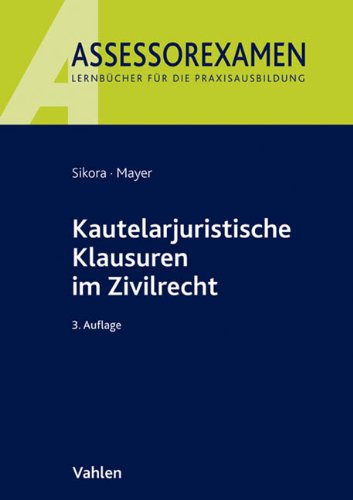 Kautelarjuristische Klausuren im Zivilrecht Law
