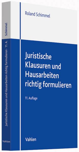 Juristische Klausuren und Hausarbeiten richtig formulieren Law