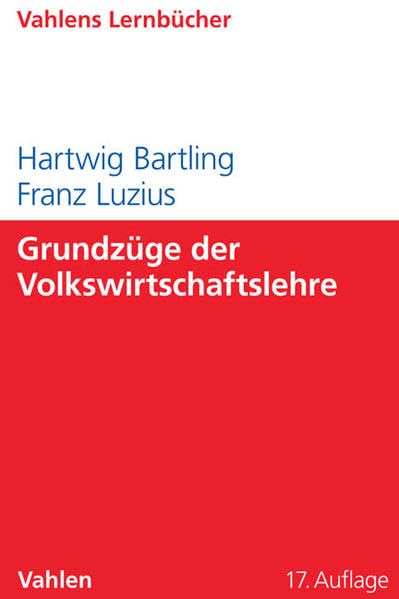 Grundzüge der Volkswirtschaftslehre: Einführung in die Wirtschaftstheorie und Wirtschaftspolitik (Lernbücher für Wirtschaft und Recht) Law