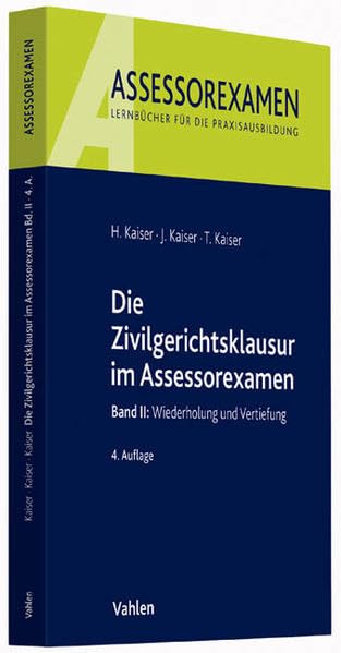 Die Zivilgerichtsklausur im Assessorexamen: Band II: Wiederholung und Vertiefung Law