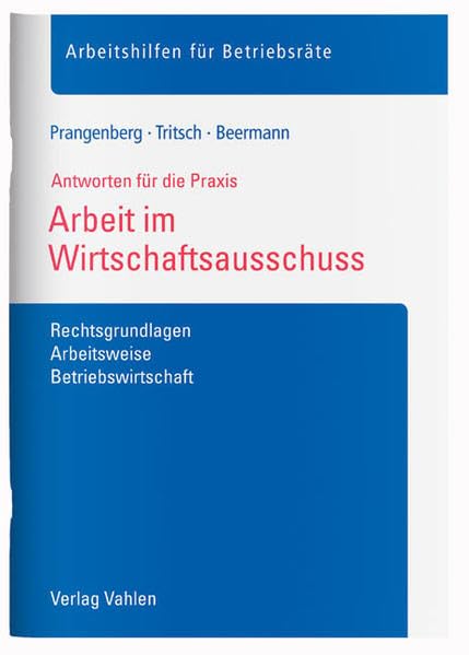 Arbeit im Wirtschaftsausschuss: Rechtsgrundlagen, Arbeitsweise, Betriebswirtschaft Law