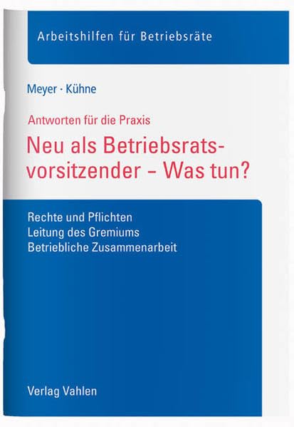 Neu als Betriebsratsvorsitzender - Was tun? Law