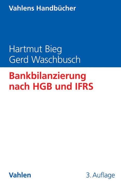 Bankbilanzierung nach HGB und IFRS (Vahlens Handbücher der Wirtschafts- und Sozialwissenschaften) Law