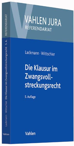 Die Klausur im Zwangsvollstreckungsrecht (Vahlen Jura/Referendariat) Law