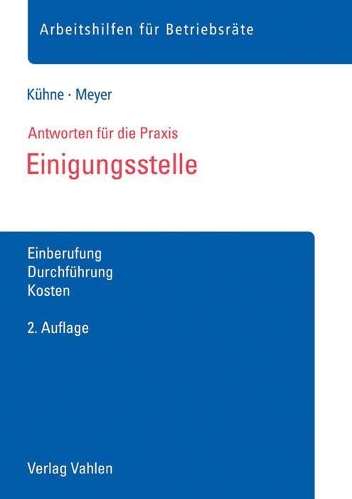 Einigungsstelle: Einberufung, Durchführung, Kosten (Arbeitshilfen für Betriebsräte) Law