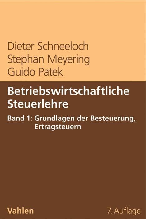 Betriebswirtschaftliche Steuerlehre Band 1: Grundlagen der Besteuerung, Ertragsteuern Law