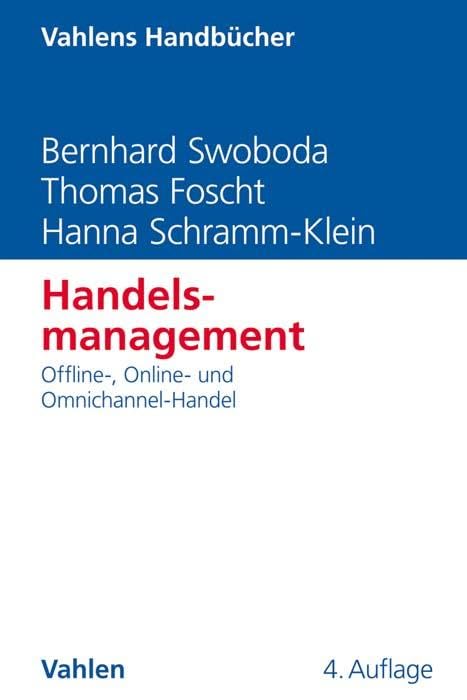 Handelsmanagement: Offline-, Online- und Omnichannel-Handel (Vahlens Handbücher der Wirtschafts- und Sozialwissenschaften) Law