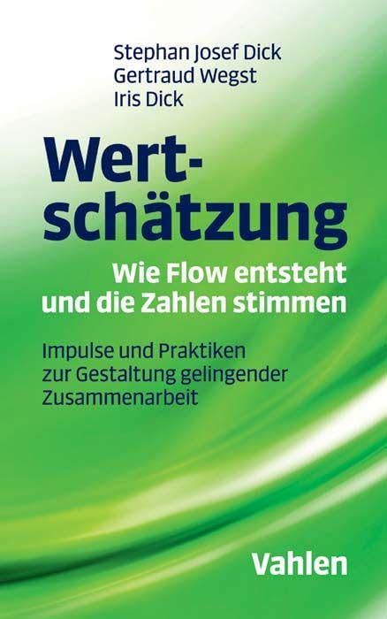 Wertschätzung - Wie Flow entsteht und die Zahlen stimmen: Impulse und Praktiken zur Gestaltung gelingender Zusammenarbeit Law