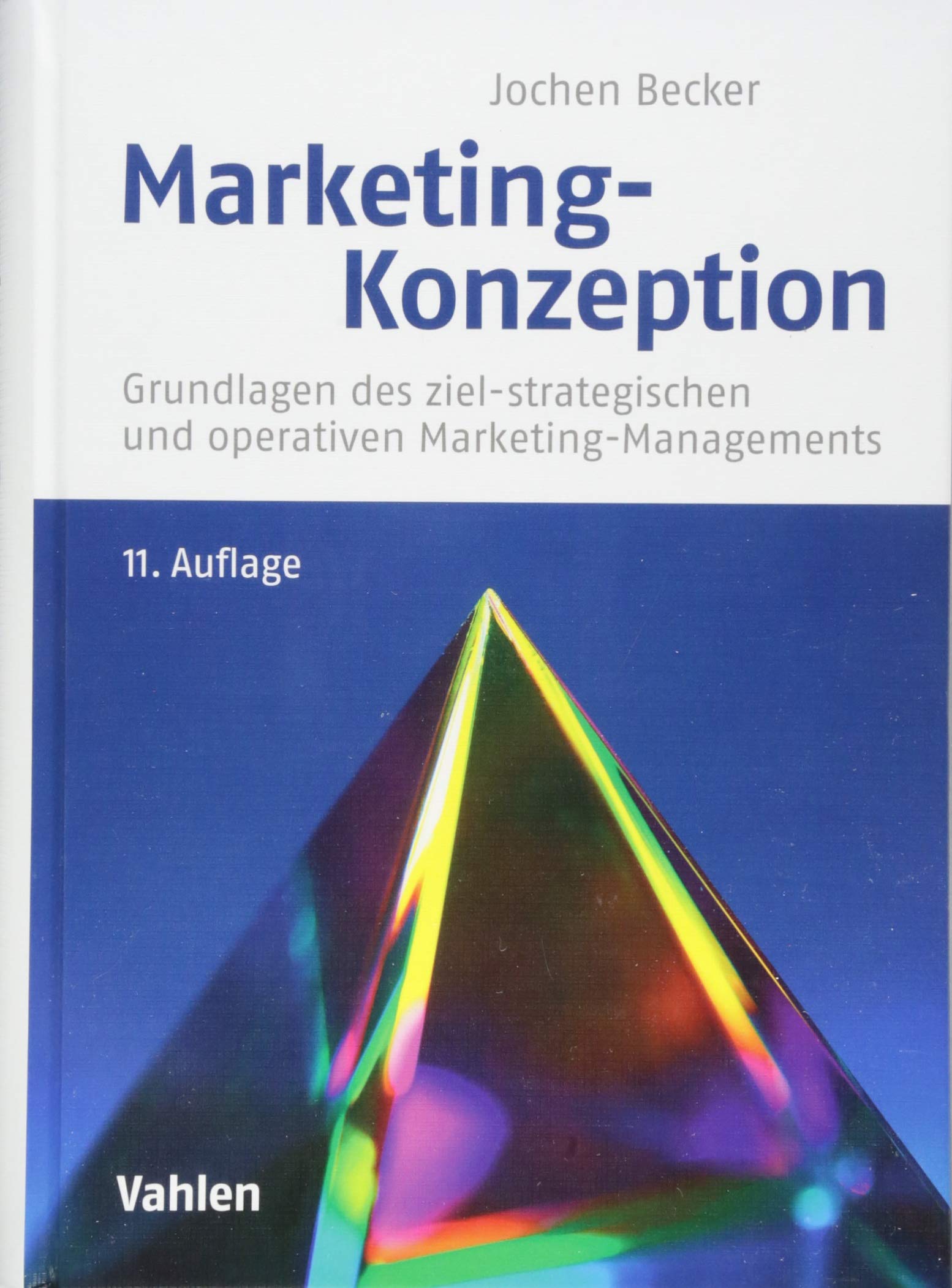 Marketing-Konzeption: Grundlagen des ziel-strategischen und operativen Marketing-Managements Law