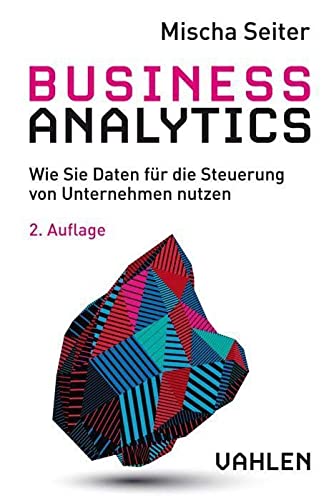 Business Analytics: Wie Sie Daten für die Steuerung von Unternehmen nutzen Law