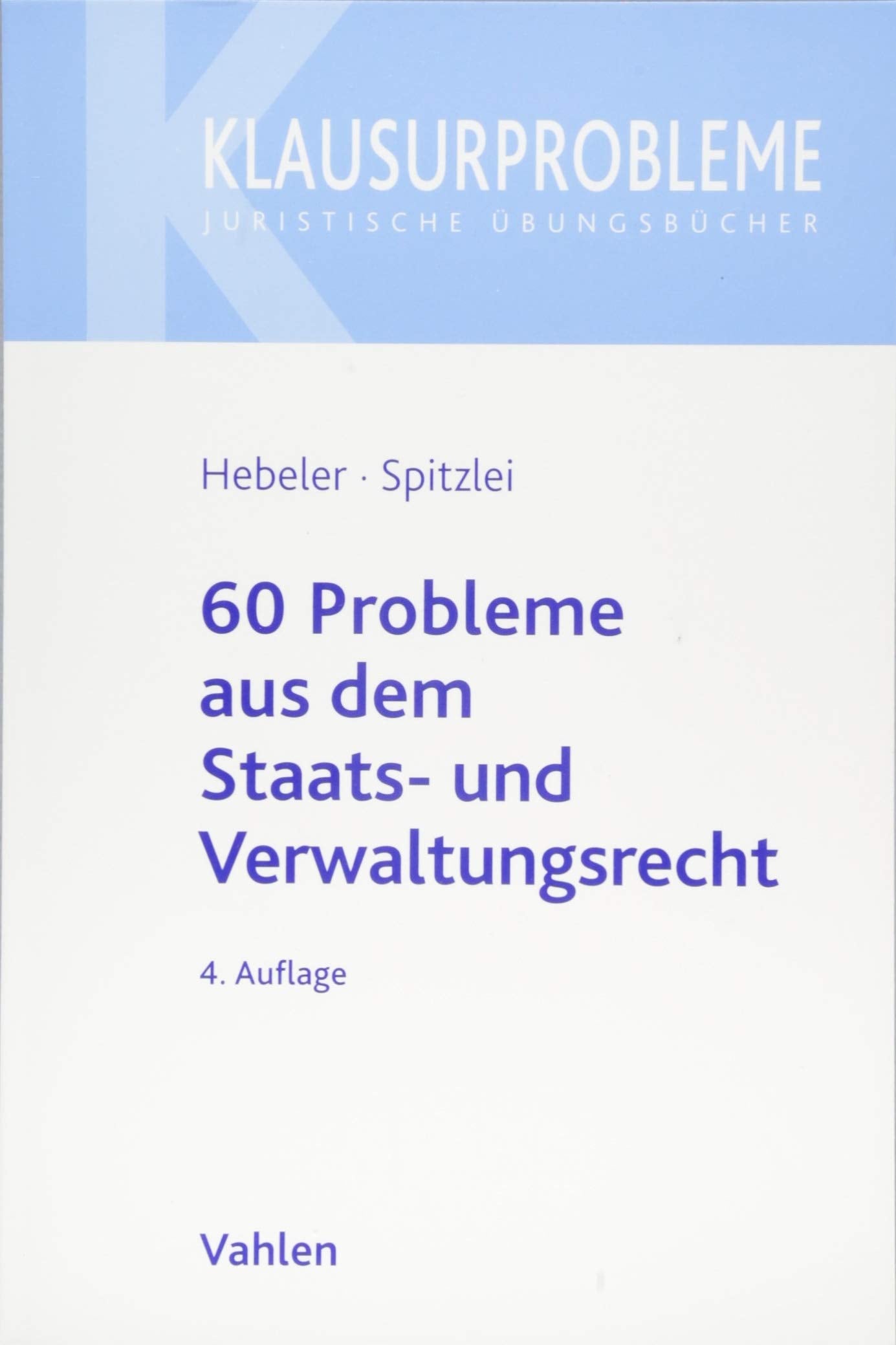 60 Probleme aus dem Staats- und Verwaltungsrecht (Klausurprobleme) Law