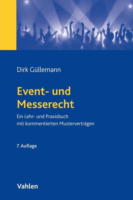 Event- und Messerecht: Ein Lehr- und Praxisbuch mit zahlreichen Beispielen und kommentierten Musterverträgen Law