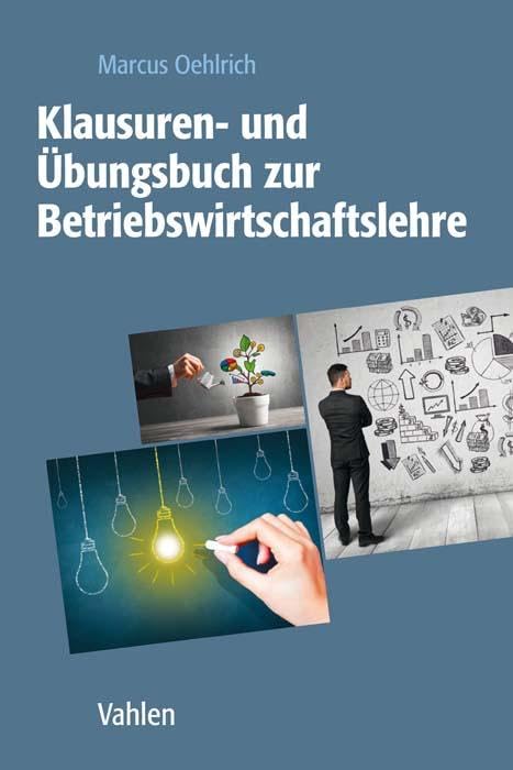 Klausuren- und Übungsbuch zur Betriebswirtschaftslehre Law