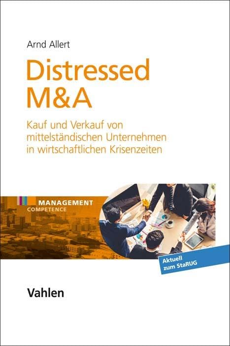 Distressed M&A: Kauf und Verkauf von mittelständischen Unternehmen in Krisenzeiten (Management Competence) Law