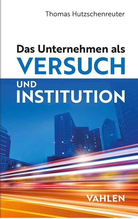Das Unternehmen als Versuch und Institution book