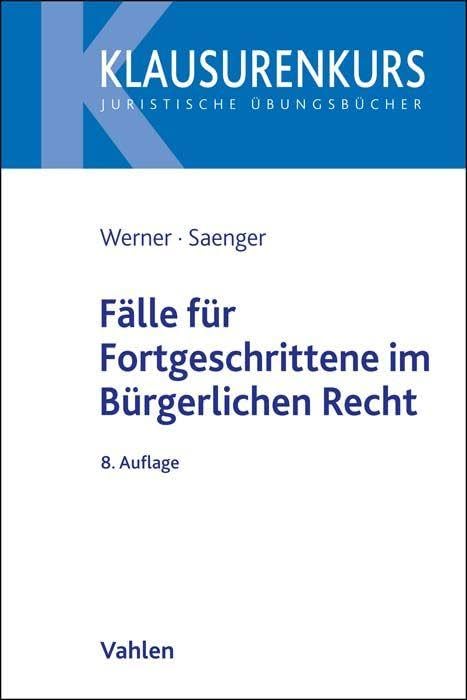 Fälle für Fortgeschrittene im Bürgerlichen Recht (Klausurenkurs) Law