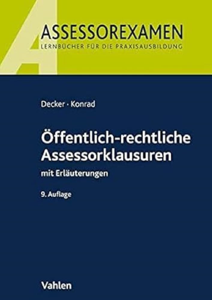 Öffentlich-rechtliche Assessorklausuren: mit Erläuterungen (Assessorexamen) Law