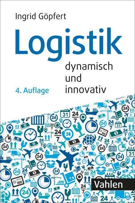 Logistik - dynamisch und innovativ: Führungskonzeption und Management von Supply Chains (Vahlens Handbücher der Wirtschafts- und Sozialwissenschaften) Law