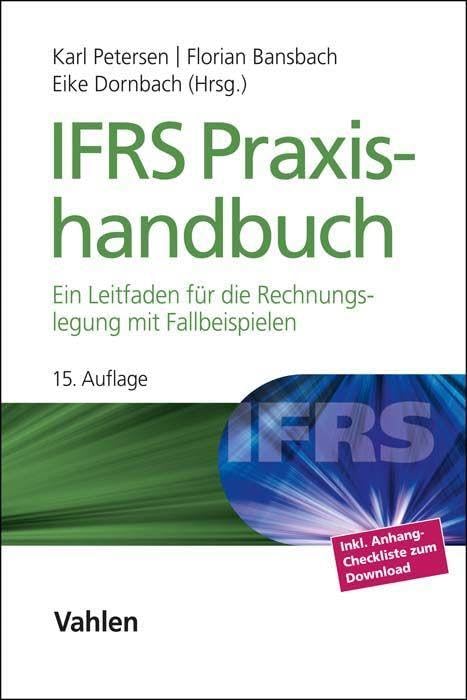 IFRS Praxishandbuch: Ein Leitfaden für die Rechnungslegung mit Fallbeispielen Law