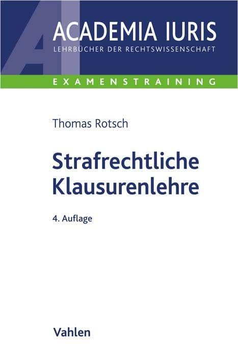 Strafrechtliche Klausurenlehre (Academia Iuris - Examenstraining) Law