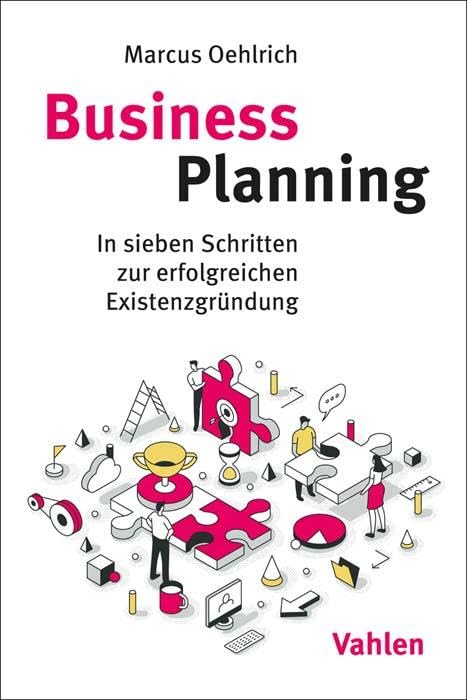 Business Planning: In sieben Schritten zur erfolgreichen Existenzgründung Law