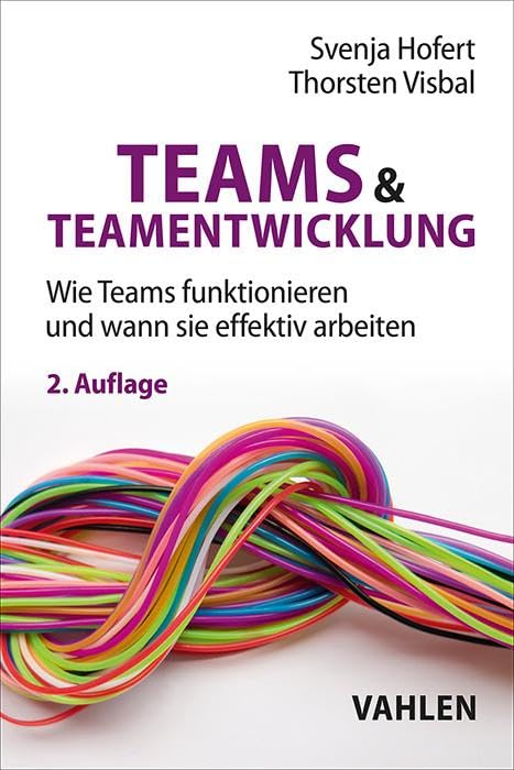 Teams & Teamentwicklung: Wie Teams funktionieren und wann sie effektiv arbeiten Law