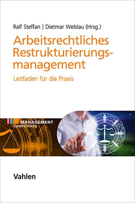 Arbeitsrechtliches Restrukturierungsmanagement: Leitfaden für die Praxis (Management Competence) Law