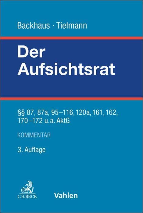 Der Aufsichtsrat: §§ 84, 87, 87a, 89, 90, 95-116, 120a, 161, 162, 170-172, 314, 394, 395 AktG, DCGK Law