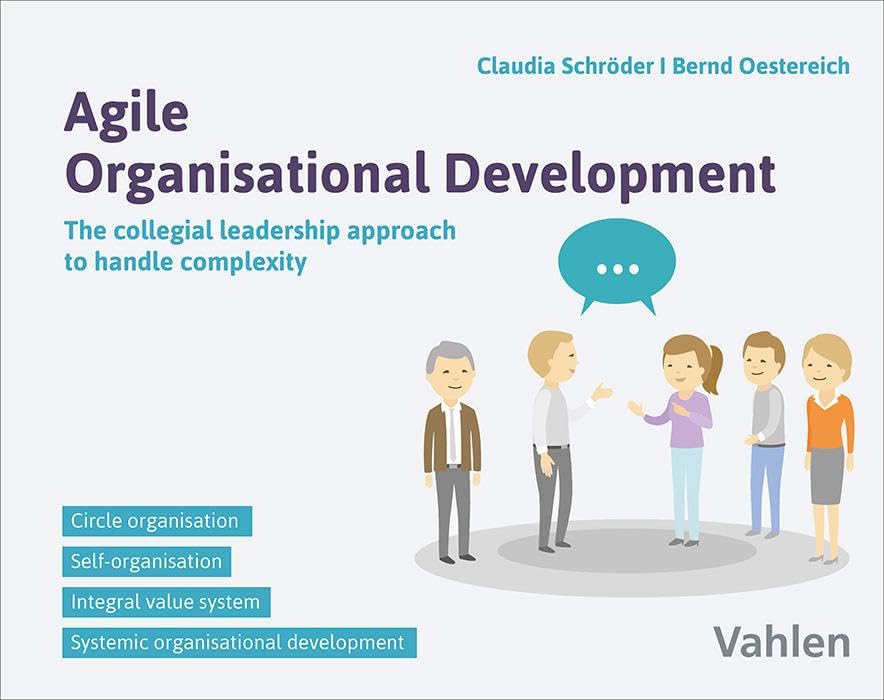Agile Organisational Development: The collegial leadership approach to handle complexity Law