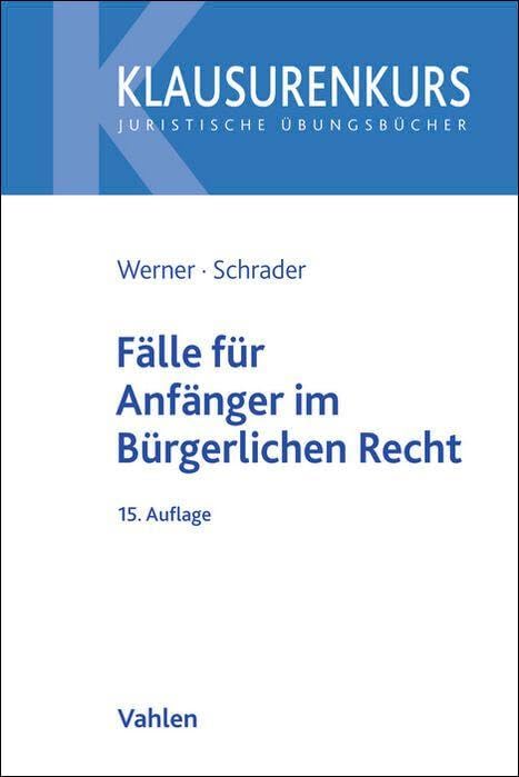 Fälle für Anfänger im Bürgerlichen Recht Law