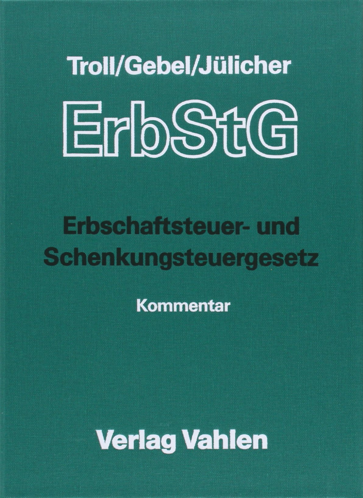 Erbschaftsteuer- und Schenkungsteuergesetz (ohne Fortsetzungslieferung). Inkl. 70. Ergänzungslieferung Law