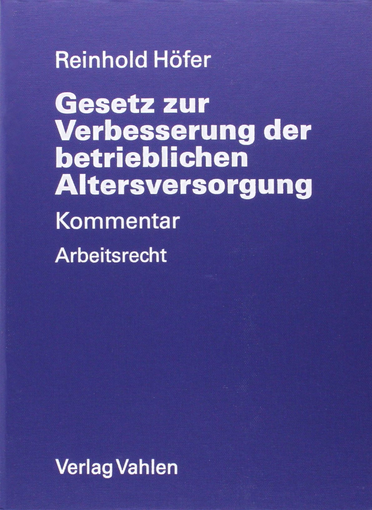 Gesetz zur Verbesserung der betrieblichen Altersversorgung 1. Arbeitsrecht (ohne Fortsetzungsnotierung). Inkl. 25. Ergänzungslieferung: Unter ... Bezüge sowie des Versorgungsausgleichs Law