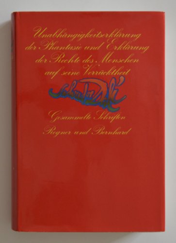 Unabhängigkeitserklärung der Phantasie und Erklärung der Rechte des Menschen auf seine Verrücktheit. Gesammelte Schriften. Books