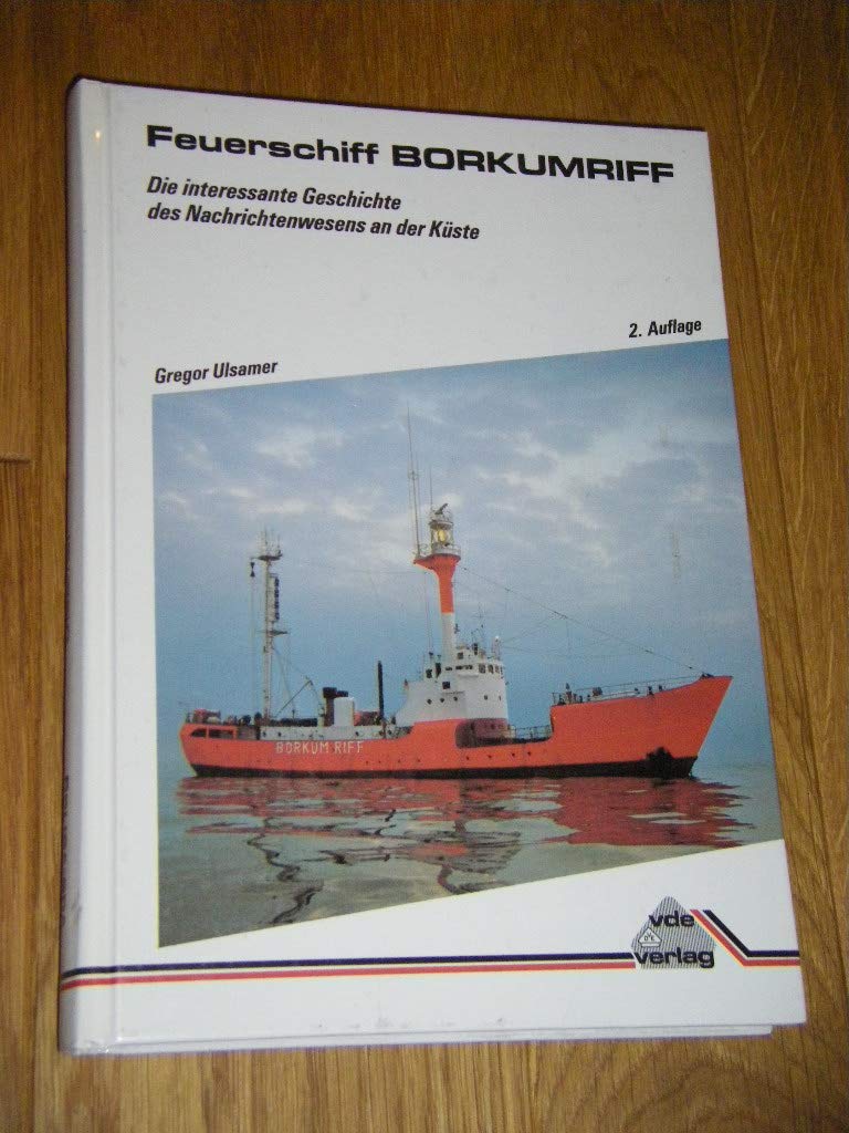 Feuerschiff Borkumriff. Die interessante Geschichte des Nachrichtenwesens an der Küste Books