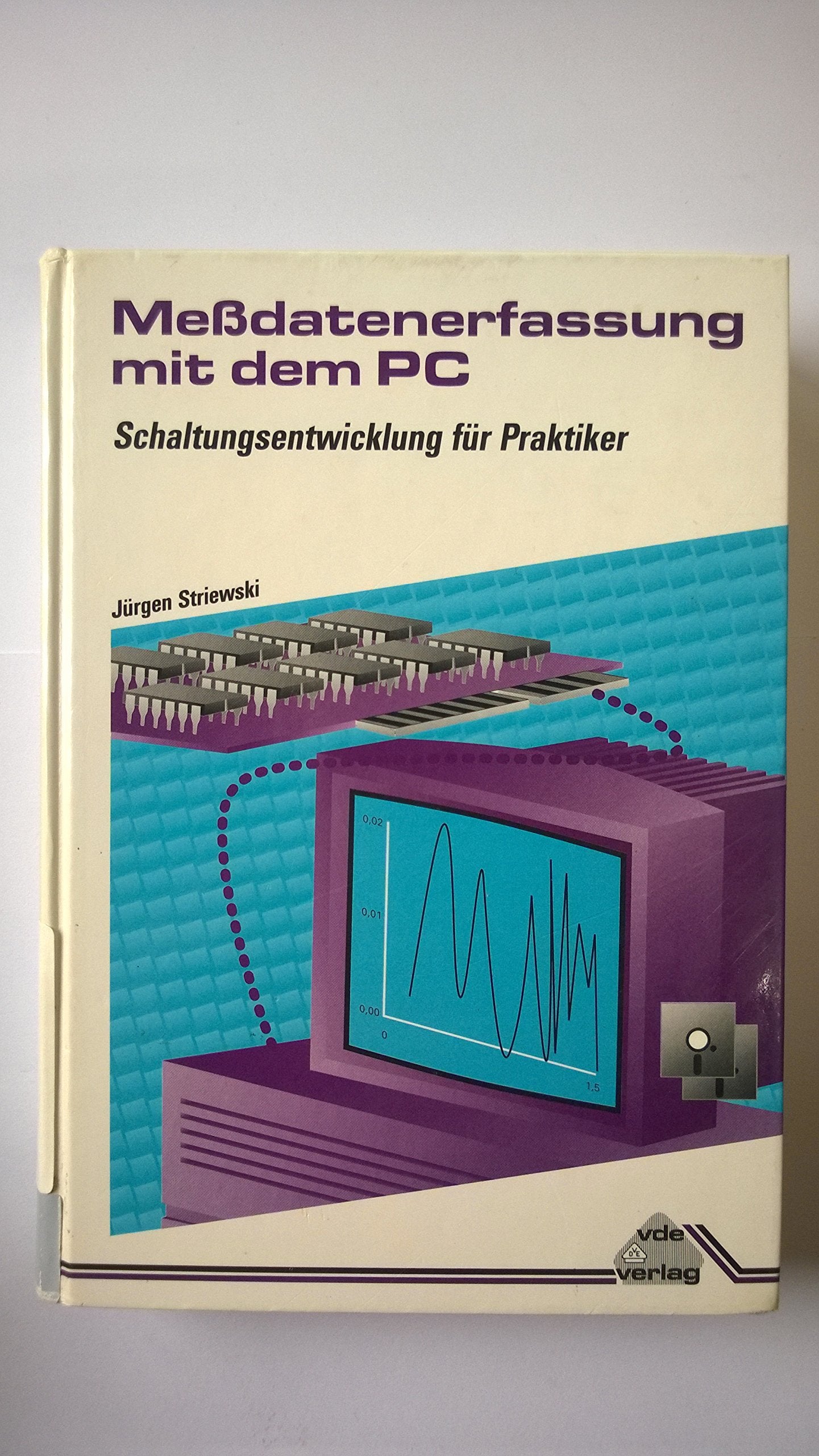 Meßdatenerfassung mit dem PC. Schaltungsentwicklung für den Praktiker Books